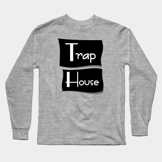 Trap House Long Sleeve T-Shirt by Degiab